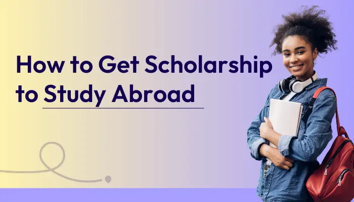how-to-get-scholarship-to-study-abroad