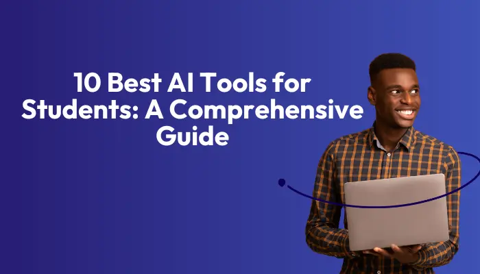 10-best-ai-tools-for-students-a-comprehensive-guide